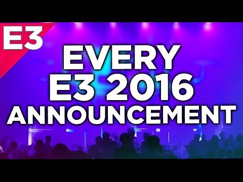 Every E3 2016 Announcement in 21 MINUTES!