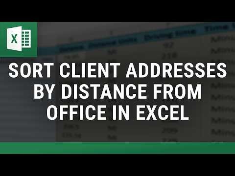 Sort Client Addresses by Distance from Office in Excel