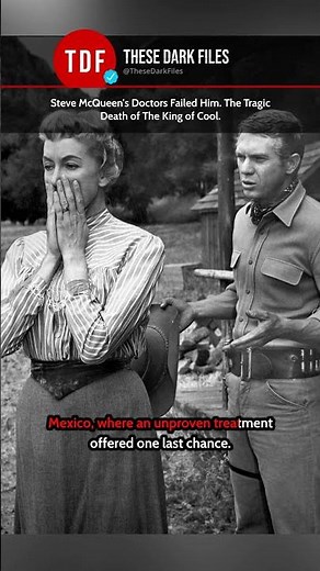 Steve McQueen's Doctors Failed Him. The Tragic Death of The King of Cool.