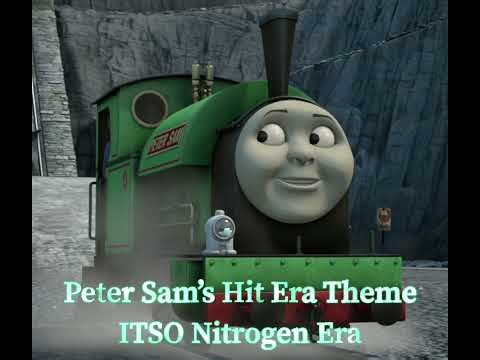 Peter Sam’s Hit Era Theme ITSO The Nitrogen Era