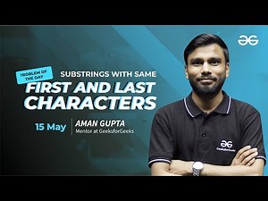 Problem of the Day: Substrings with same first and last characters | Must-Solve for Coders