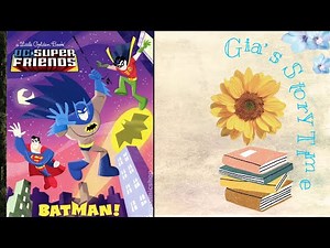 Batman! Read aloud - DC Super Friends - a Little Golden Book - children’s story read allng - GST