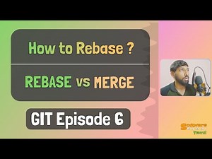 Master Git Rebase (Merge vs Rebase) | GIT Course | Ep 6 | தமிழ்