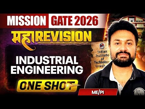 Industrial Engineering One Shot | Mechanical Engineering & PI | Maha Revision | Mission GATE 2026