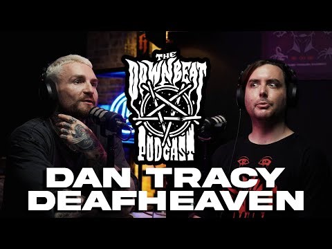 The Downbeat Podcast - Dan Tracy (Deafheaven)