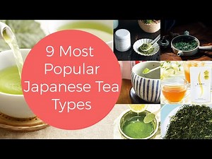 9 Most Popular Japanese Tea Types 🍵 Japanese Green Tea Co. Explains Different Types of Japanese tea