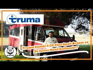 Truma Combi 4 CP Plus Gazlı Ortam ve Su Isıtıcı Nasıl Kullanılır?