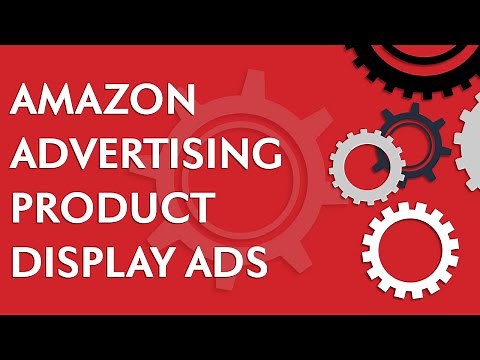 Amazon Advertising Tutorial: How to make Amazon Advertising Product Display Ads