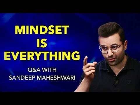 MINDSET IS EVERYTHING - Q&A #4 With Sandeep Maheshwari
