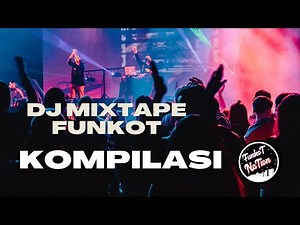 DJ Funkot Kompilasi 2022 - The New Version