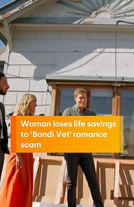 Woman loses life savings to 'Bondi Vet' romance scam
