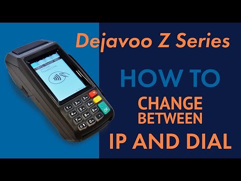 How to: Switch between IP and Dial in Dejavoo Z Series terminal
