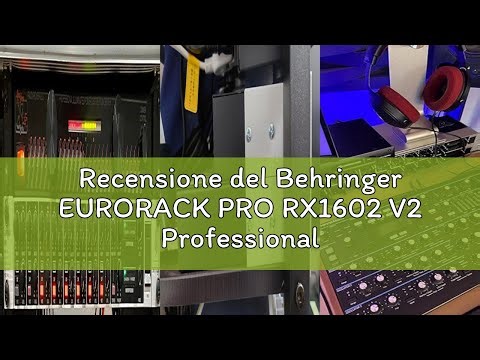 Recensione del Behringer EURORACK PRO RX1602 V2 Professional Multi Purpose 16 Input Low Noise Line M
