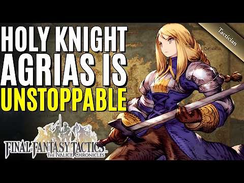 Holy Knight Agrias Build & Guide | Final Fantasy Tactics - The Ivalice Chronicles