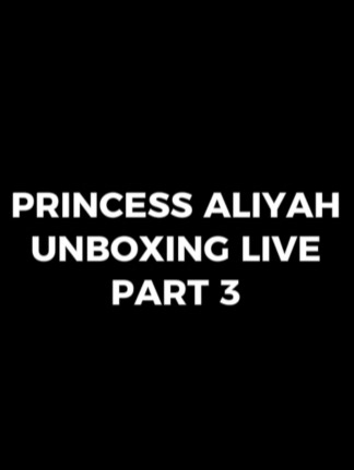 Princess Aliyah’s Live Unboxing Experience - Core Moments Part 3