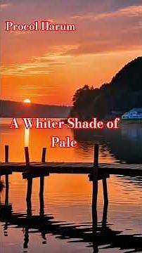 A Whiter Shade of Pale. Procol Harum