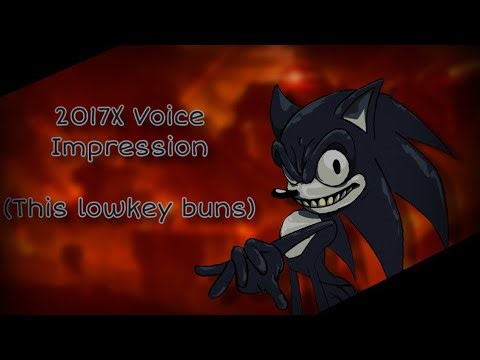 My attempt at 2017X voice. [Lowkey not good?]