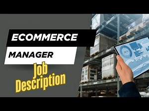 Job description of Ecommerce Manager - Role, Responsibilities & Skills