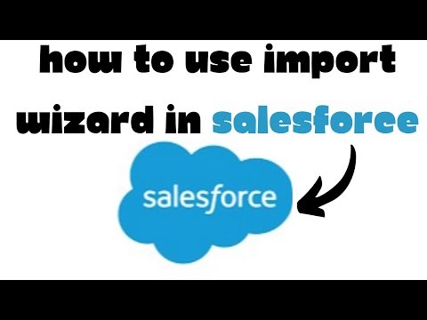 How to Use Import Wizard In SalesForce