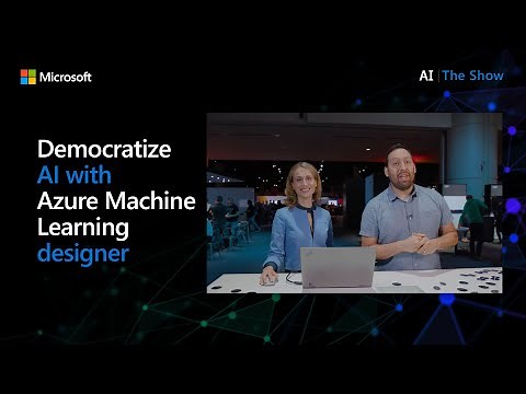 AI Show - Democratize AI with Azure Machine Learning designer