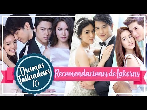 RECOMENDACIÓN DE DRAMAS TAILANDESES-LAKORNS