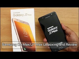 Samsung Galaxy J7 Max Unboxing And Review I Hindi