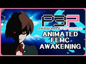 Animated FEMC Awakening Cutscene - Persona 3 Portable