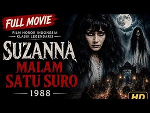 🎬 Suzanna: Malam Satu Suro (1988) | Full Movie Horor Indonesia Legendaris HD