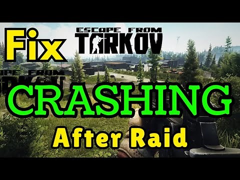 Fix Crashing after raid screen Escape from Tarkov