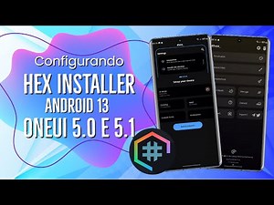 Como configurar Hex Installer DE FORMA CORRETA No Android 13 OneUI 5.0 e 5.1 | SAMSUNG