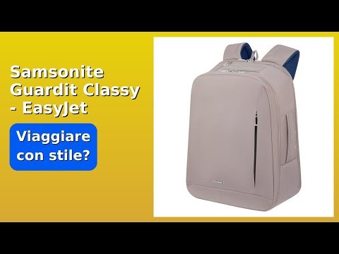 RECENSIONE (2025) : Samsonite Guardit Classy - EasyJet 34x20x45cm. DETTAGLI ESSENZIALI