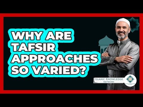 Why Are Tafsir Approaches So Varied?