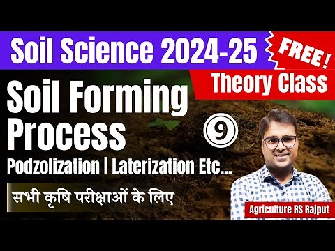 L-09: Soil Forming Process | Podzolization | Laterization | Soil Science 2024