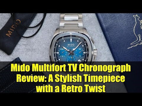 Mido Multifort TV Chronograph Review: A Stylish Timepiece with a Retro Twist