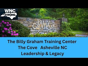 The Billy Graham Training Center The Cove Asheville NC Leadership & Legacy