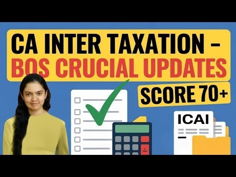 CA Inter Jan 2026 | Taxation | ICAI BoS Webinar Crucial Updates | Score 70+