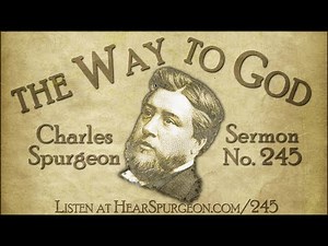 245. The Way to God - Charles Spurgeon Sermon Audio - John 14:6 Jesus is the Only Way