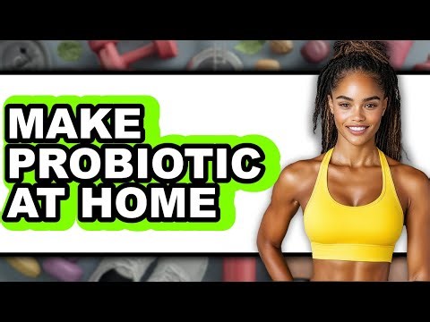 How To Make Probiotic At Home (Only Way)