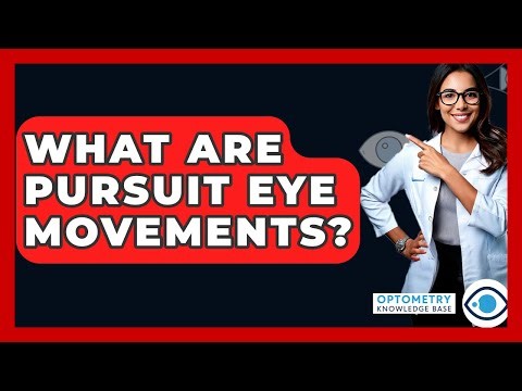 What Are Pursuit Eye Movements? - Optometry Knowledge Base