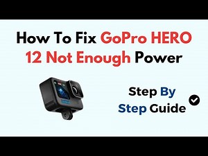 How To Fix GoPro HERO 12 Not Enough Power