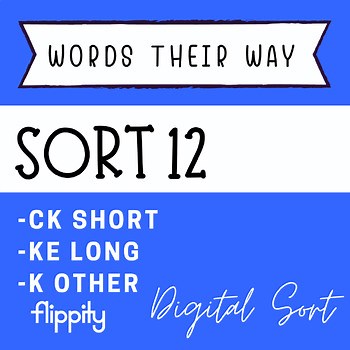 FLIPPITY Digital Sort: Words Their Way Sort 12 (-ck short/ -ke long/ -k other