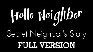 Hello Neighbor Secret Neighbor Story (Updated Version V2) file