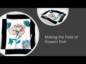 Fused Glass Project - Making an Enameled Fused Glass Ring Dish - Field of Flowers