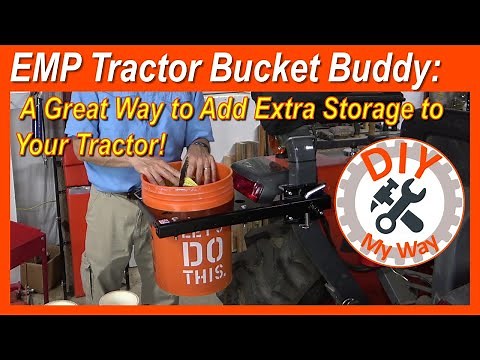 EMP Tractor Bucket Buddy: A Great Way to Add Extra Storage to Your Tractor! (#169)