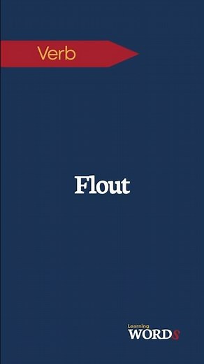 Flout | Openly disregarding a rule or custom
