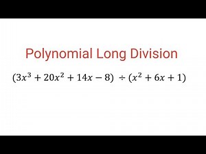 POLYNOMIAL LONG DIVISION: (3x^3 + 20x^2 + 14x - 8) OVER (x^2 + 6x + 1)