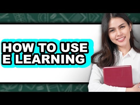 How to Use E Learning - Full Guide