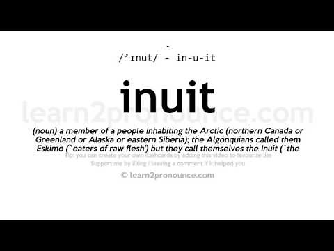 Pronunciation of Inuit | Definition of Inuit