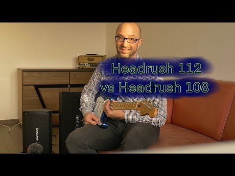 FRFR derby - Which one? Headrush 112 or Headrush 108