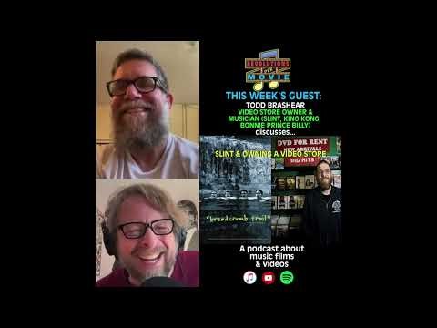 EP 105: SLINT: BREADCRUMB TRAIL & OWNING A VIDEO STORE w/ TODD BRASHEAR